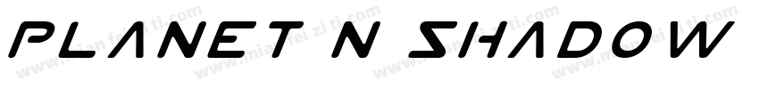 Planet N Shadow Italic字体转换
